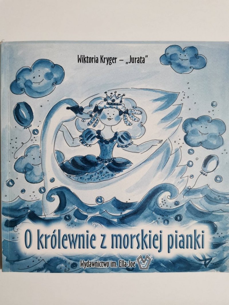 O KRÓLEWNIE Z MORSKIEJ PIANKI - Wiktoria Kryger-Jurata 2002
