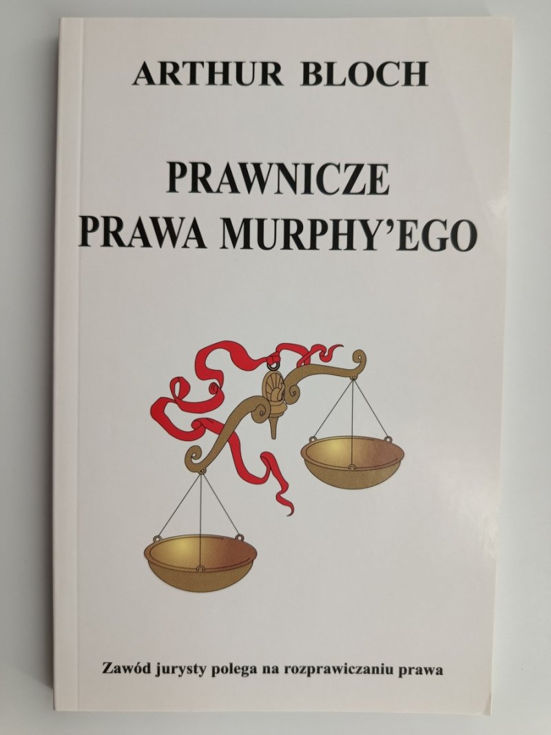PRAWNICZE PRAWA MURPHY’EGO - Arthur Bloch