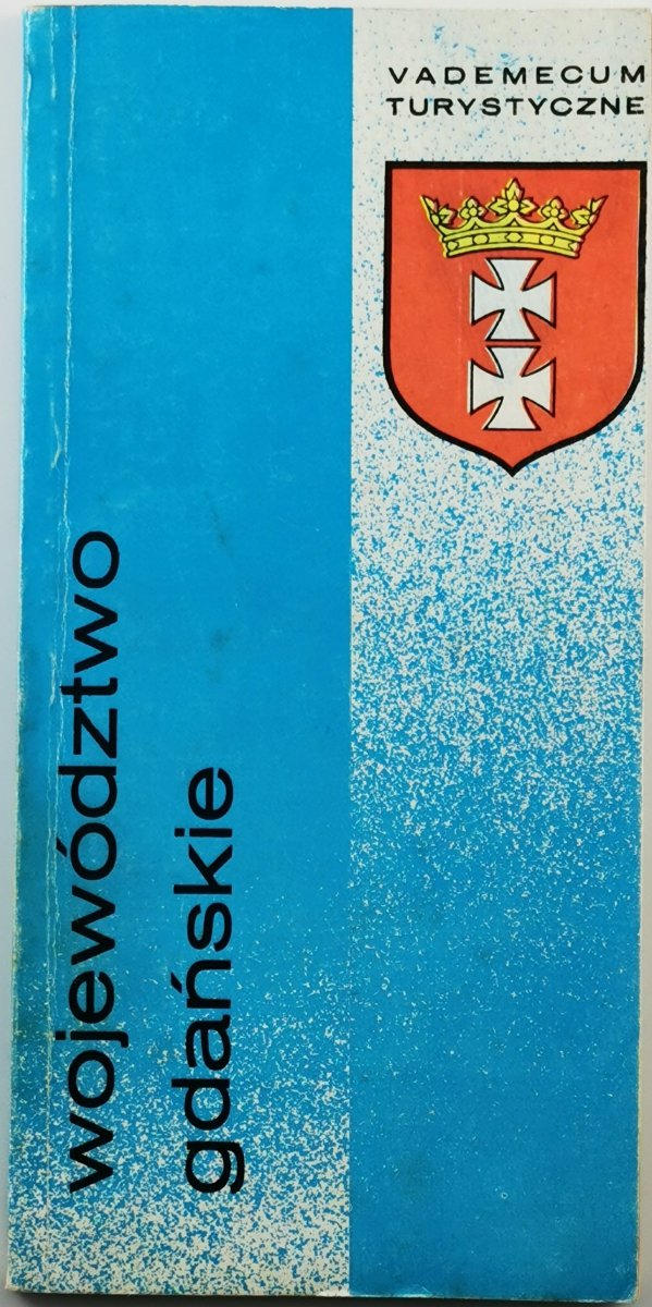 VADEMECUM TURYSTYCZNE. WOJEWÓDZTWO GDAŃSKIE - Eugeniusz Andrzejewski