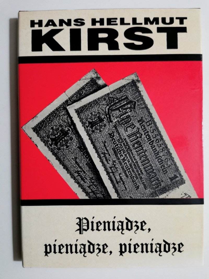 PIENIĄDZE, PIENIĄDZE, PIENIĄDZE - Hans Hellmut Kirst