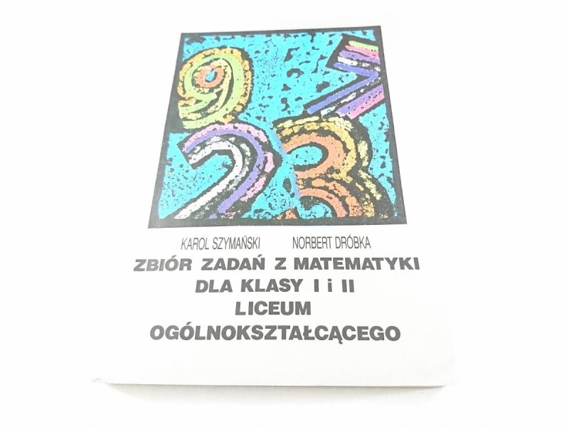 ZBIÓR ZADAŃ Z MATEMATYKI DLA KLASY I i II LO 1994