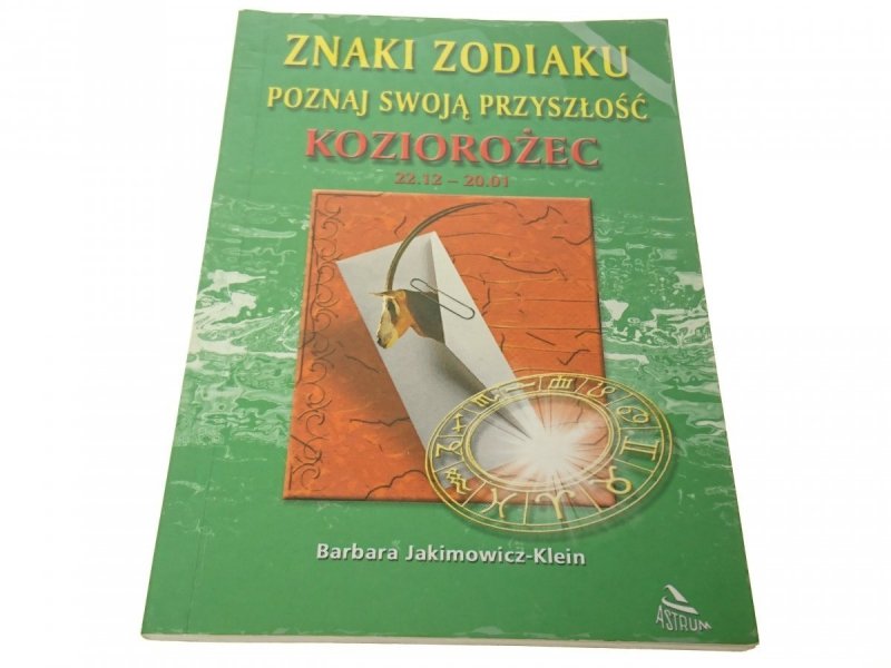 ZNAKI ZODIAKU. POZNAJ SWOJĄ PRZYSZŁOŚĆ KOZIOROŻEC