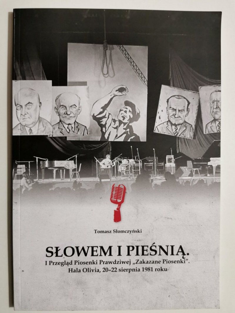 SŁOWEM I PIEŚNIĄ. I PRZEGLĄD PIOSENKI PRAWDZIWEJ ZAKAZANE PIOSENKI. - Tomasz Słomczyński 