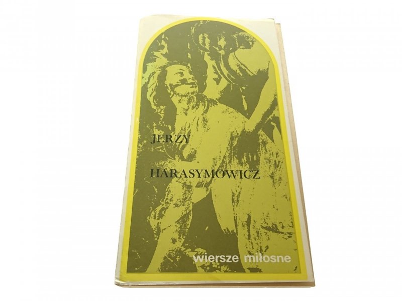 WIERSZE MIŁOSNE - Jerzy Harasymowicz 1982