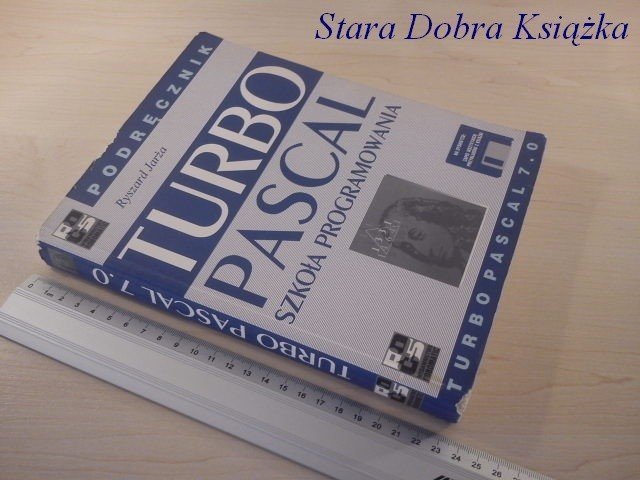 TURBO PASCAL. SZKOŁA PROGRAMOWANIA - Ryszard Jarża