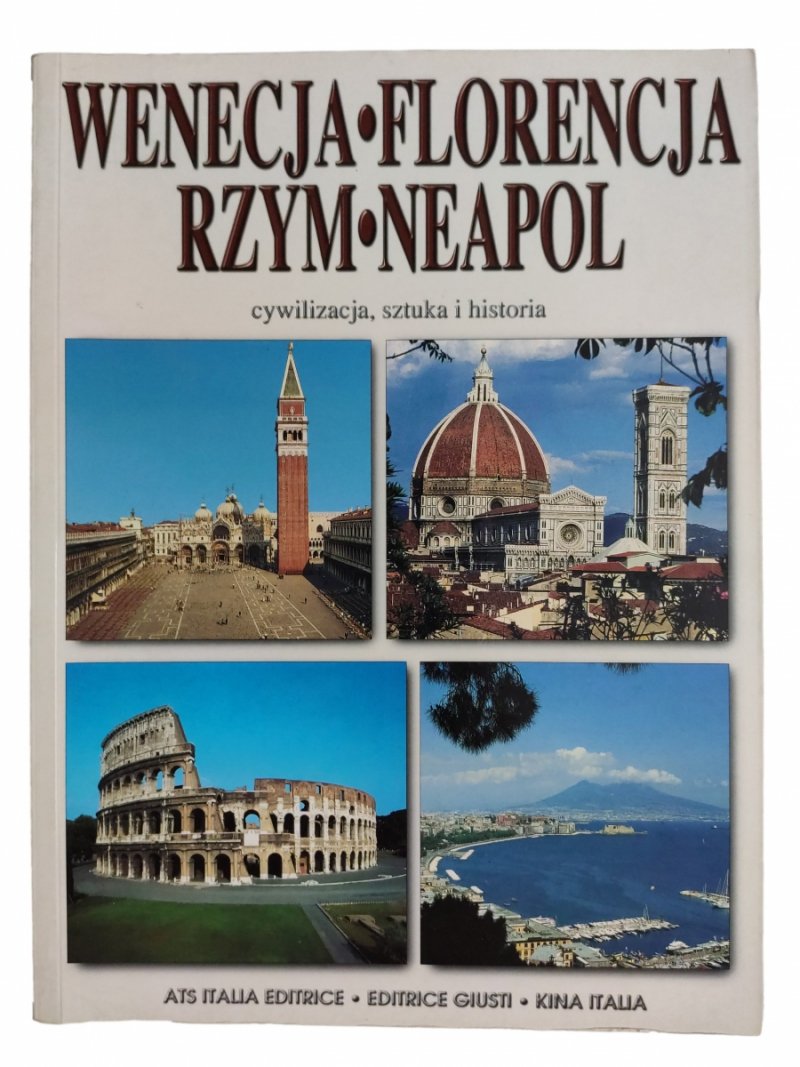 WENECJA FLORENCJA RZYM NEAPOL CYWIIZACJA, SZTUKA I HISTORIA