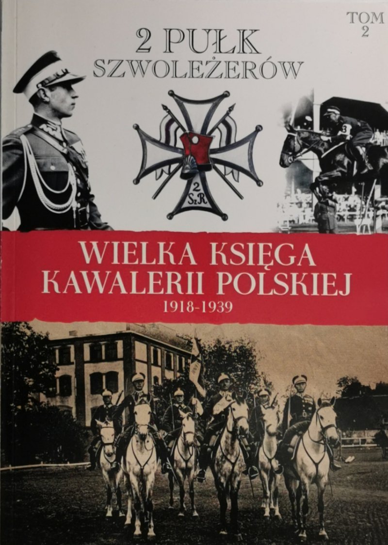 WIELKA KSIĘGA KAWALERII POLSKIEJ 1918-1939 tom 2