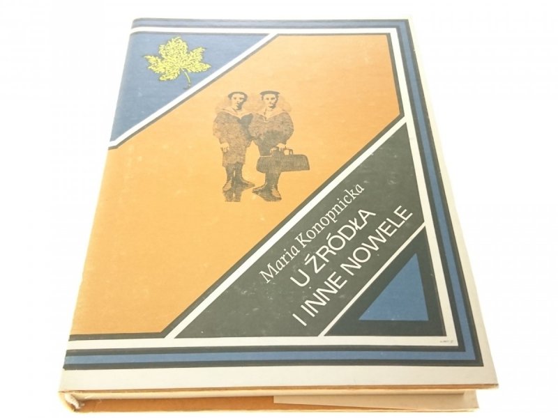 U ŹRÓDŁA I INNE NOWELE - Maria Konopnicka (1984)