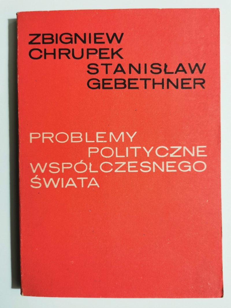 PROBLEMY POLITYCZNE WSPÓŁCZESNEGO ŚWIATA - Zbigniew Chrupek