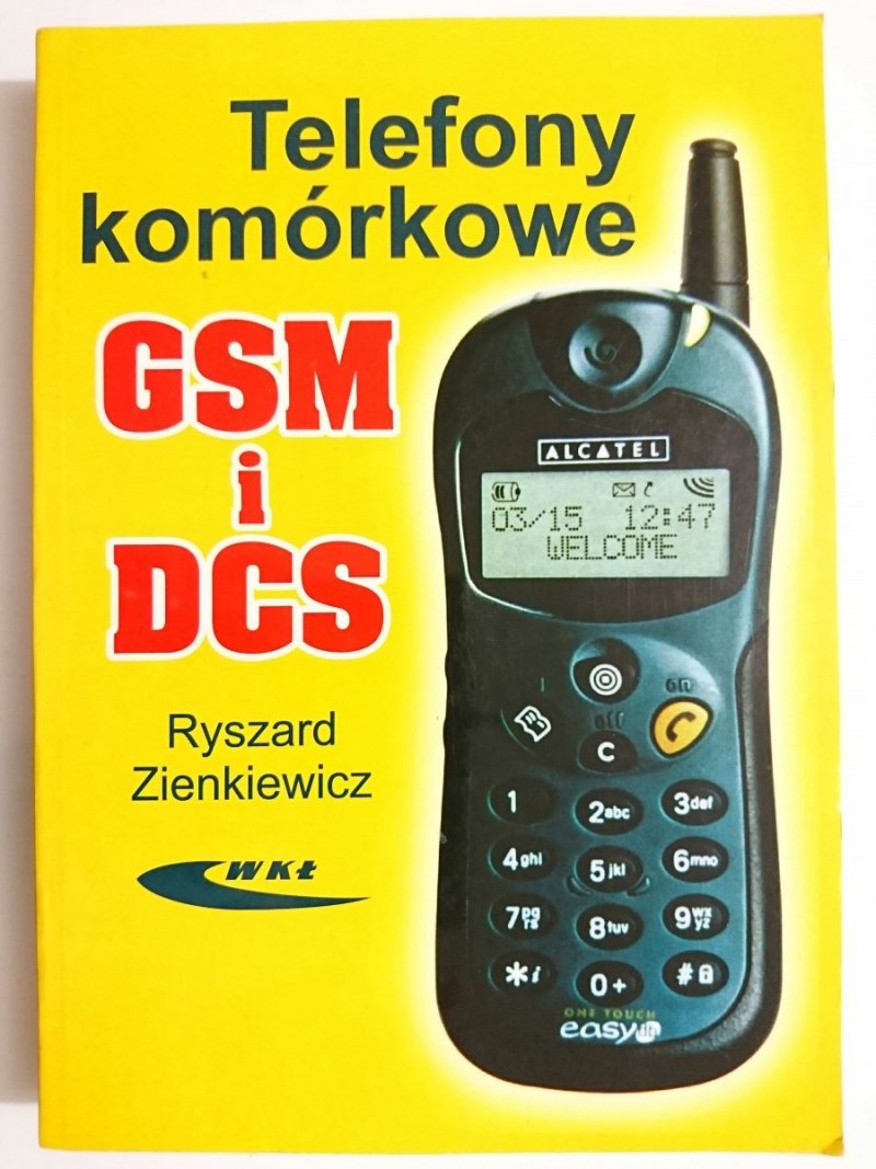 TELEFONY KOMÓRKOWE GSM I DCS - Ryszard Zienkiewicz 1999
