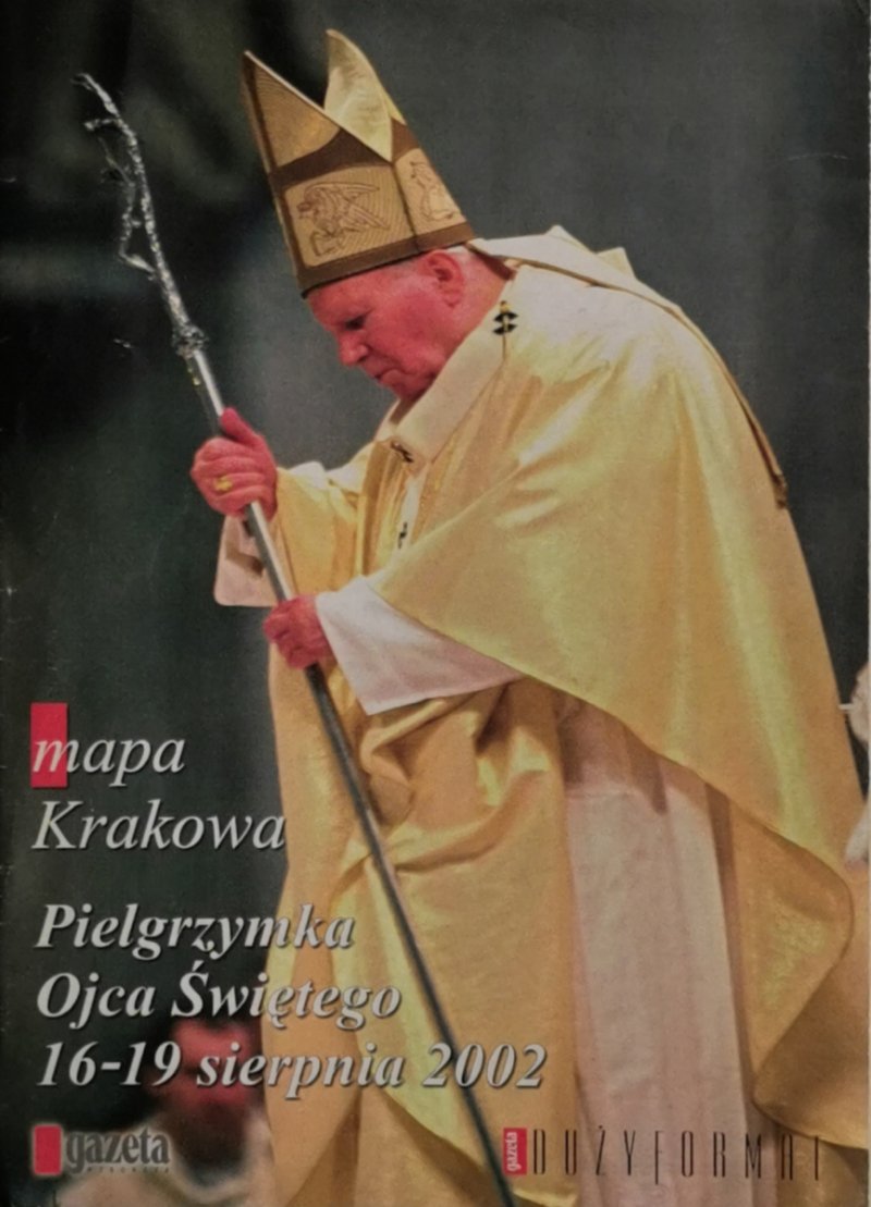 MAPA KRAKOWA PIELGRZYMKA OJCA ŚWIĘTEGO 16-19 SIERPNIA 2002