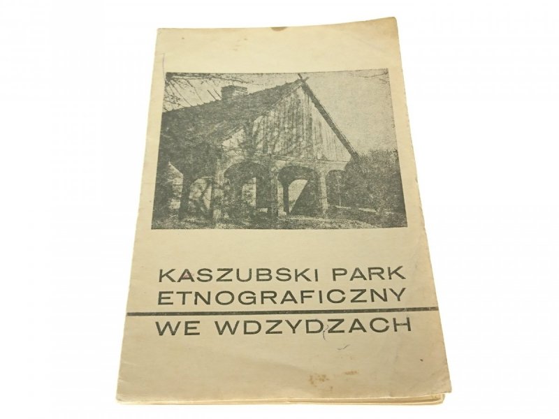 KASZUBSKI PARK ETNOGRAFICZNY WE WDZYDZACH (1979)
