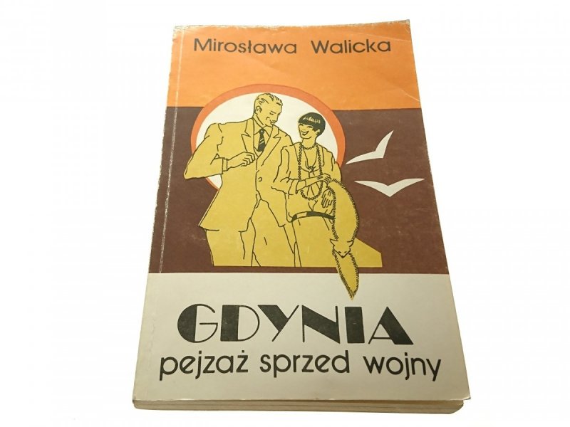 GDYNIA. PEJZAŻ SPRZED WOJNY Mirosława Walicka 1982