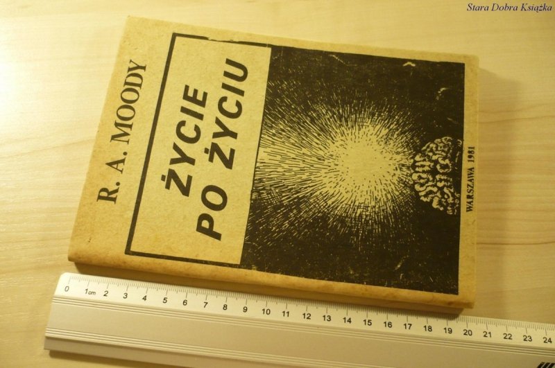 ŻYCIE PO ŻYCIU - R. A. Moody (1981)