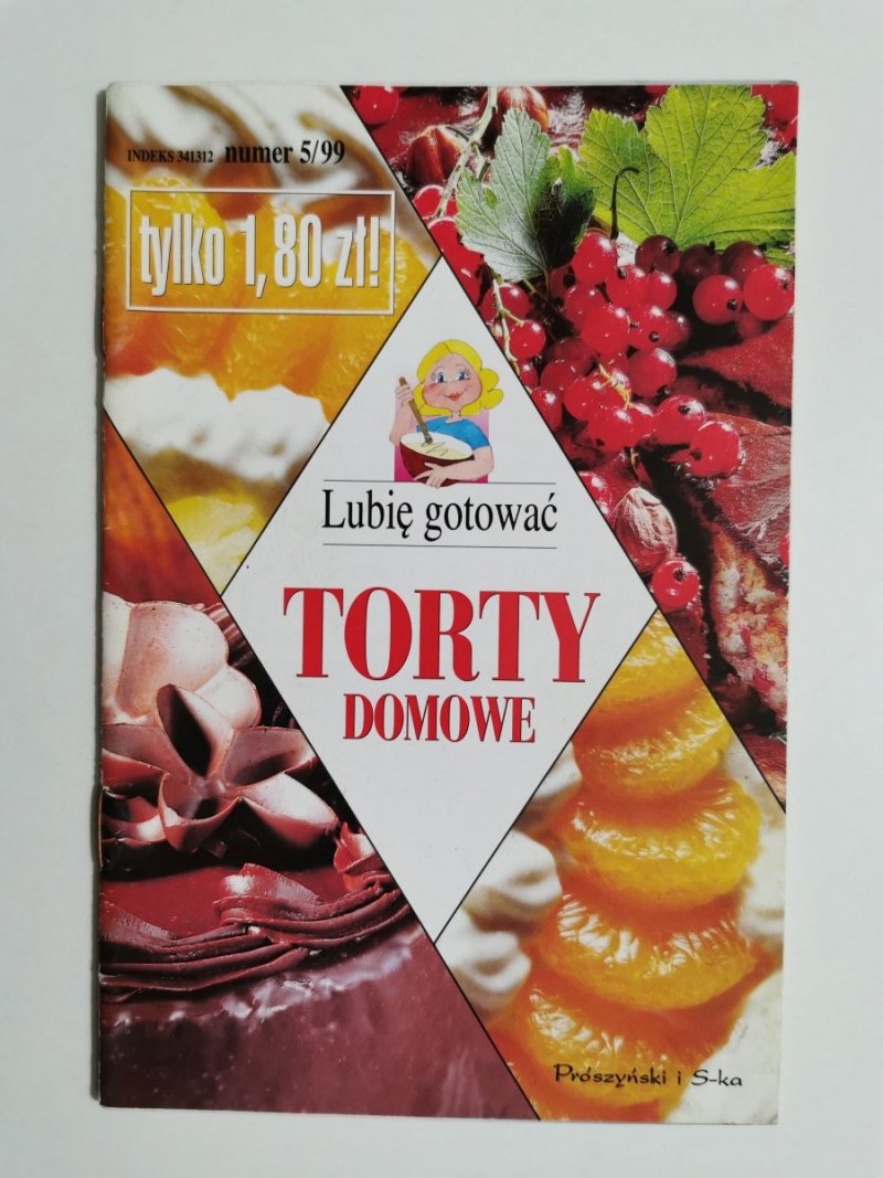 LUBIĘ GOTOWAĆ NR 5/99 TORTY DOMOWE 