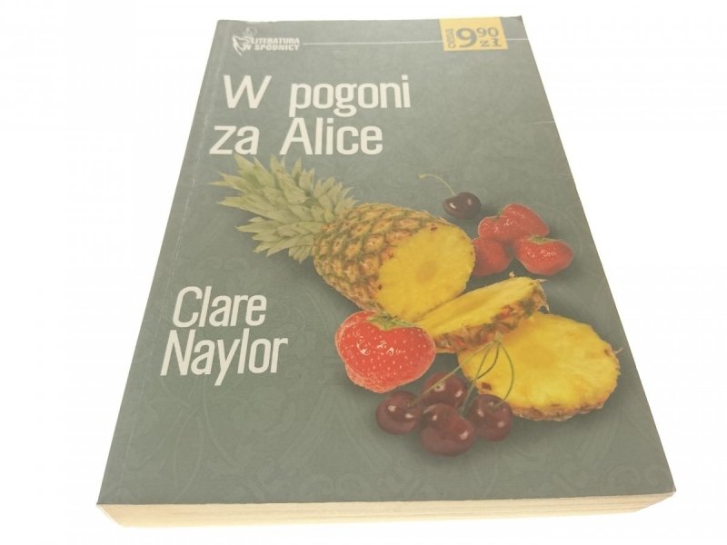 W POGONI ZA ALICE - Clare Naylor 2005