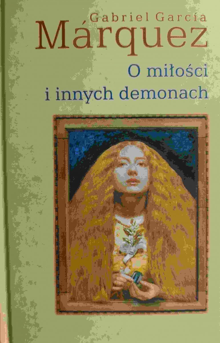 O MIŁOŚCI I INNYCH DEMONACH - Gabriel Garcia Marquez