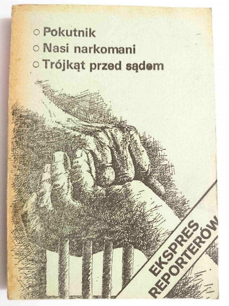 EKSPRES REPORTERÓW: POKUTNIK, NASI NARKOMANI, TRÓJKĄT PRZED SĄDEM 1982