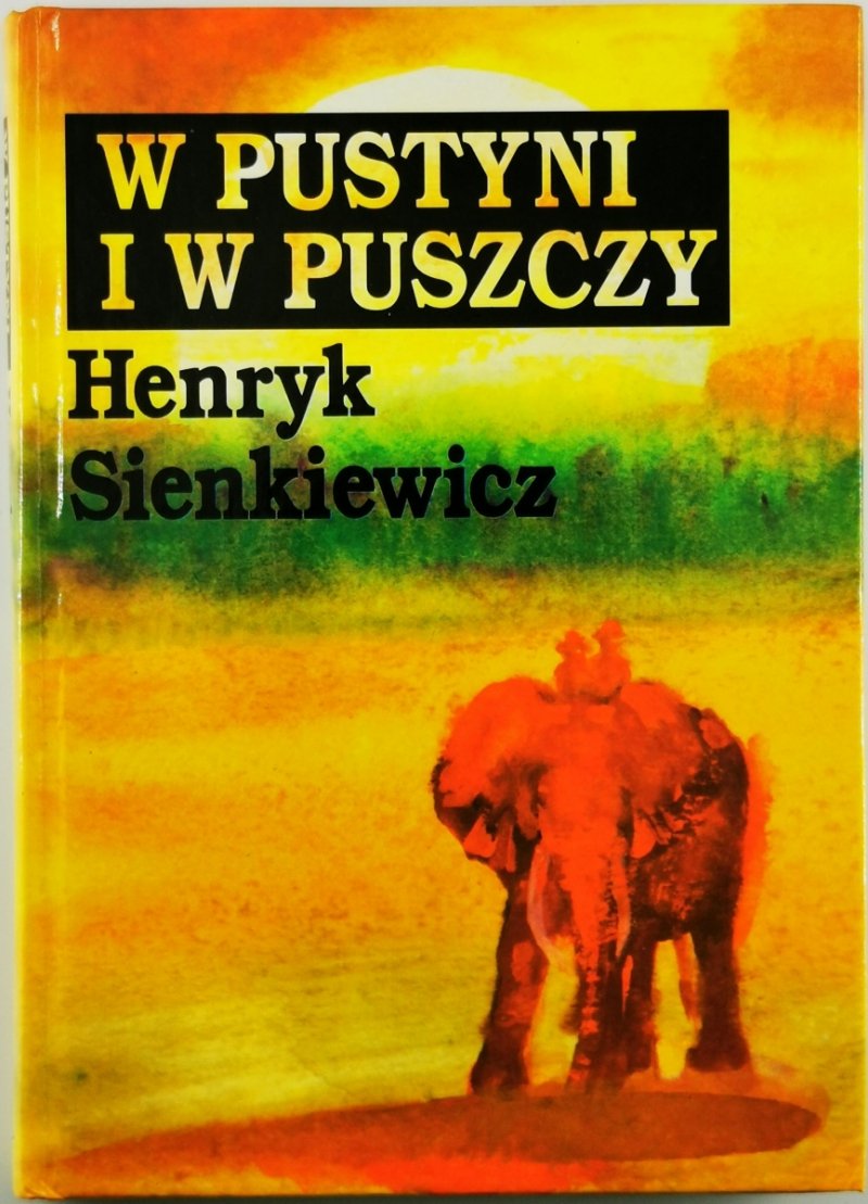 W PUSTYNI I W PUSZCZY - Henryk Sienkiewicz