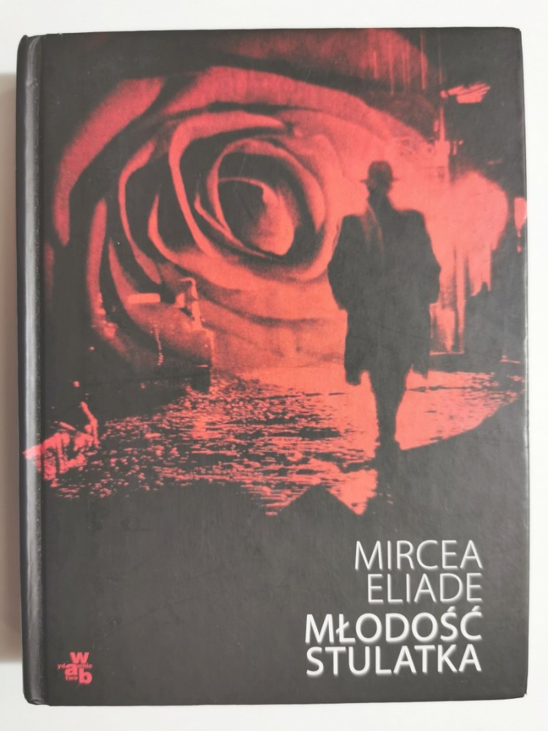 MŁODOŚĆ STULATKA - Mircea Eliade