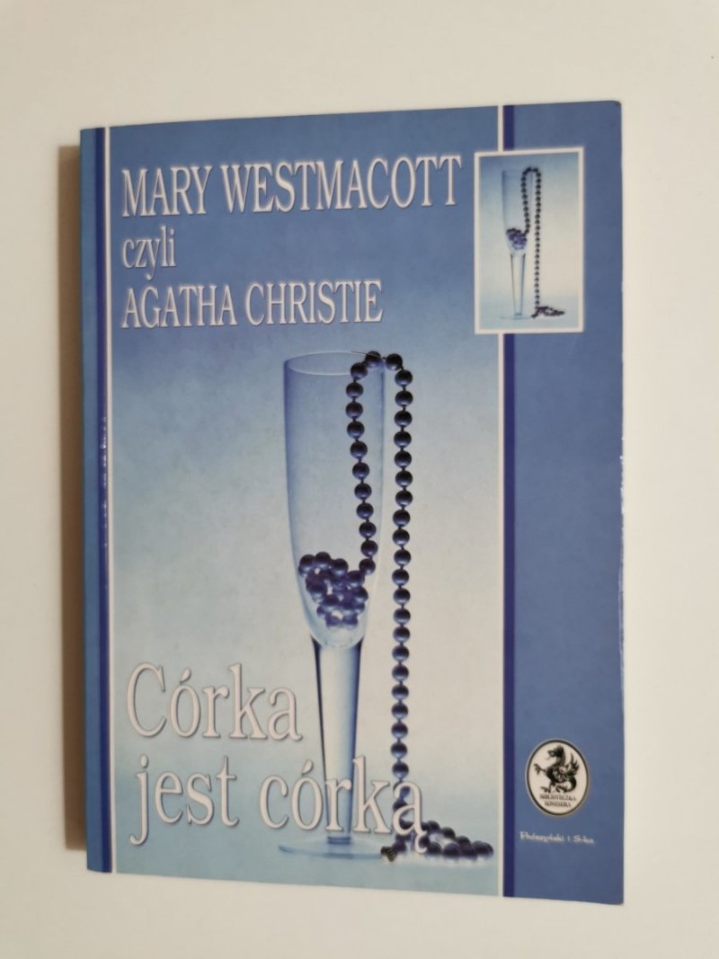 CÓRKA JEST CÓRKĄ - Mary Westmacott (Agatha Christie) 2001
