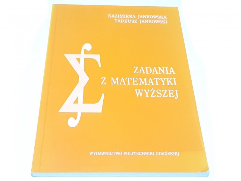 ZADANIA Z MATEMATYKI WYŻSZEJ - K. Jankowska 2004