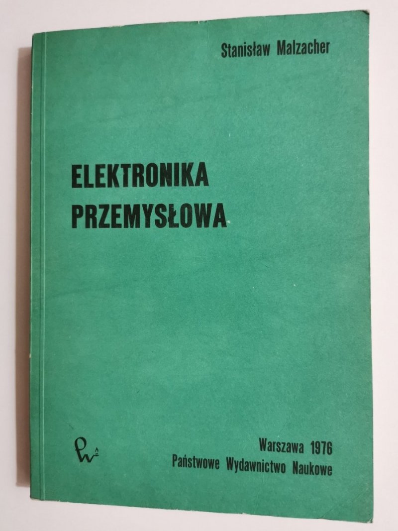 ELEKTRONIKA PRZEMYSŁOWA - Stanisław Malzacher 1976