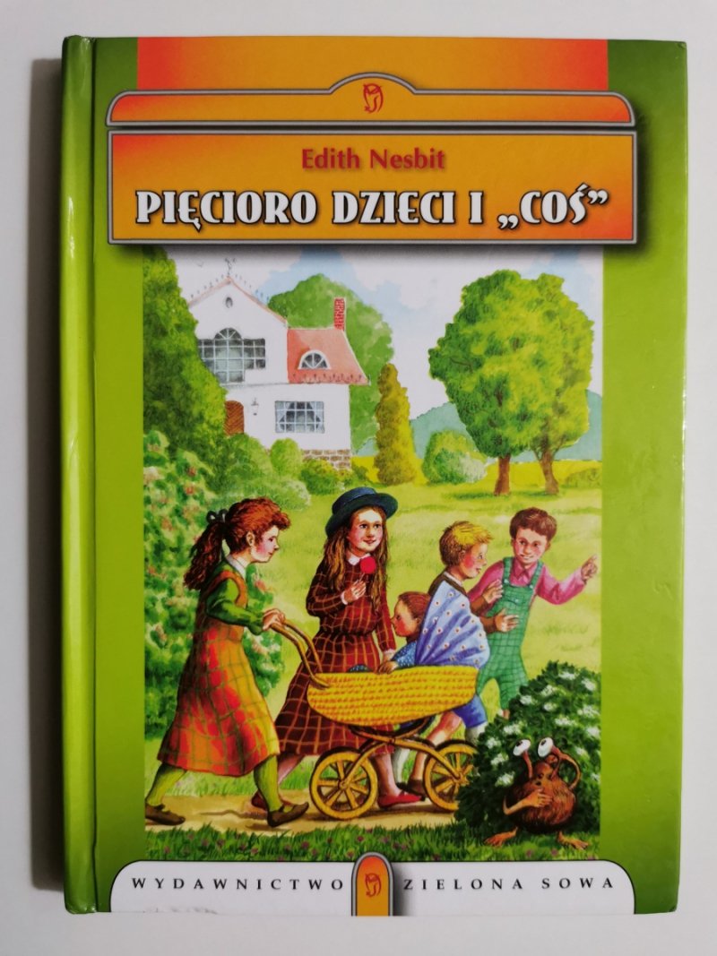 PIĘCIORO DZIECI I „COŚ” - Edith Nesbit