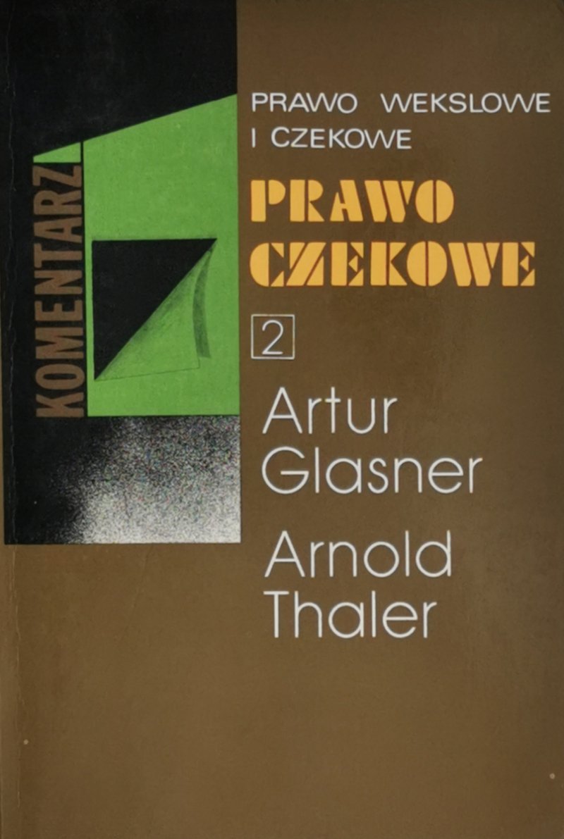 PRAWO WEKSLOWE I CZEKOWE. PRAWO CZEKOWE 2 - Artur Glasner, Arnold Thaler