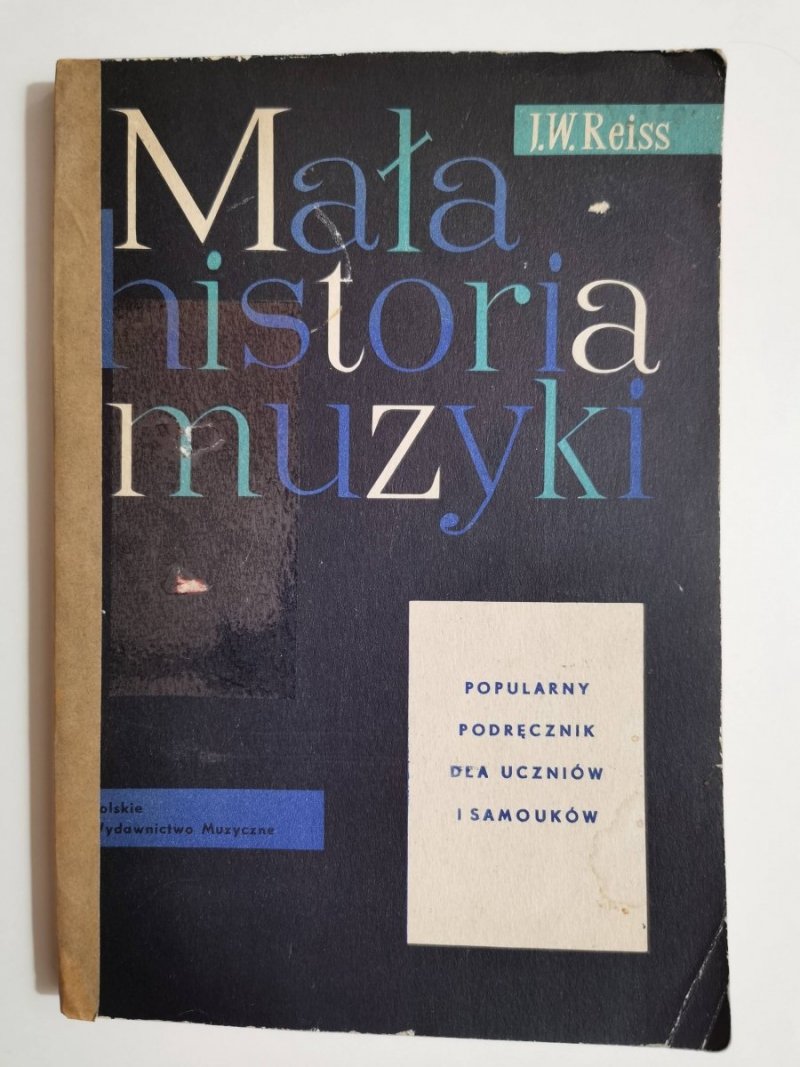 MAŁA HISTORIA MUZYKI. POPULARNY DLA UCZNIÓW I SAMOUKÓW 1960