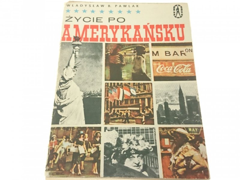 ŻYCIE PO AMERYKAŃSKU - Władysław B. Pawlak (1970)