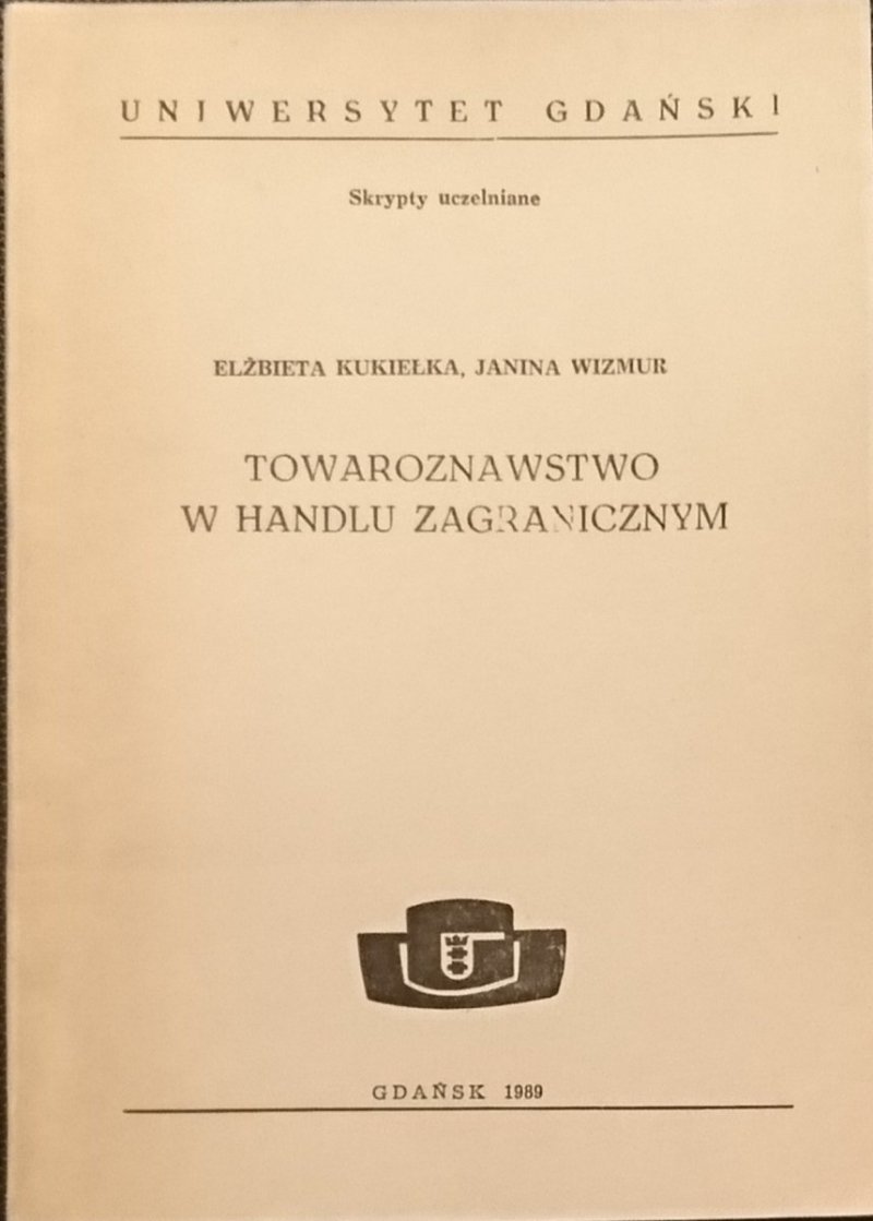 TOWAROZNAWSTWO W HANDLU ZAGRANICZNYM Kukiełka 1989