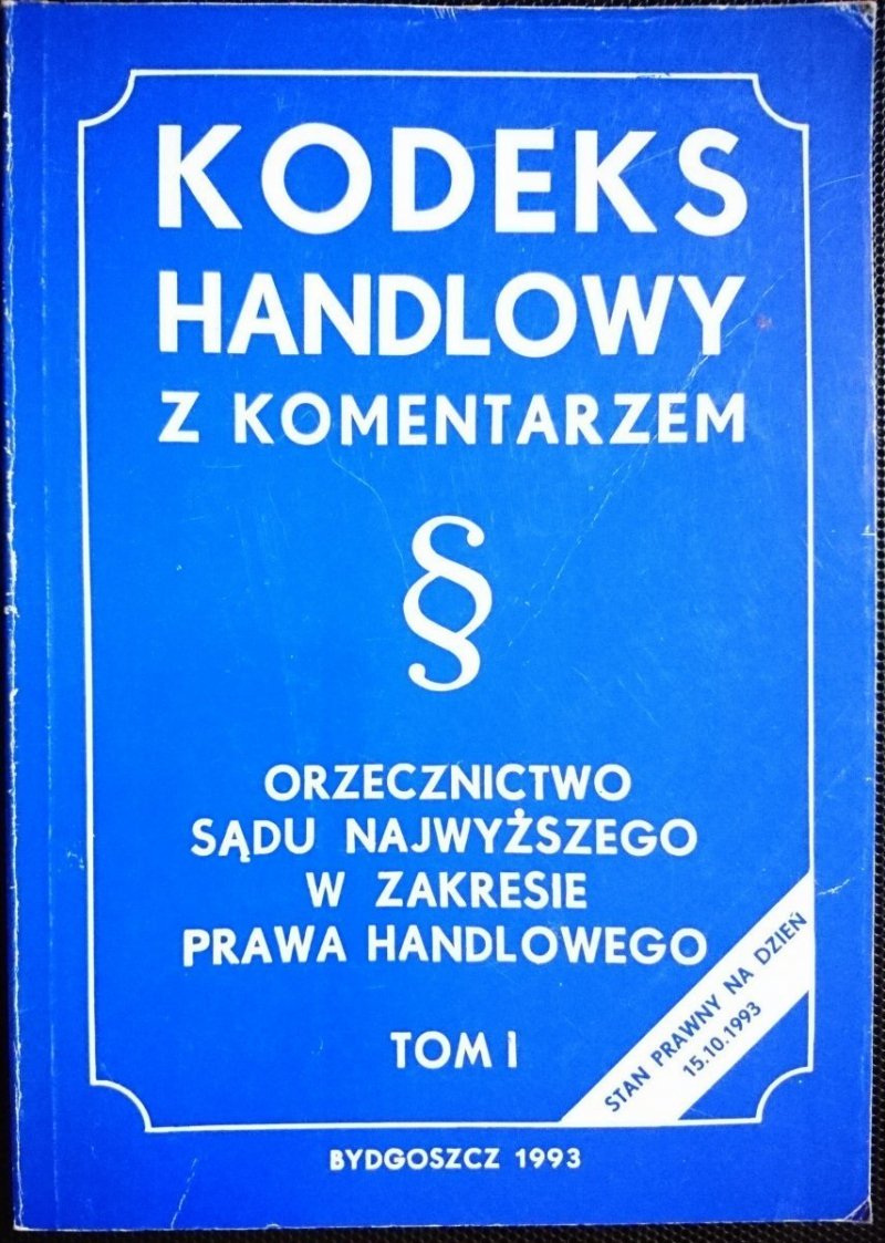 KODEKS HANDLOWY Z KOMENTARZEM TOM I 