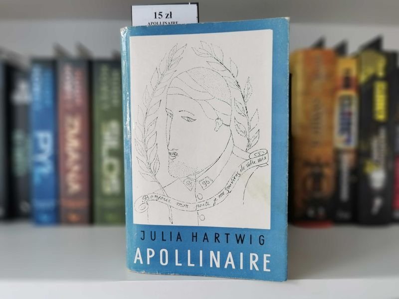 Apollinaire - Julia Hartwig