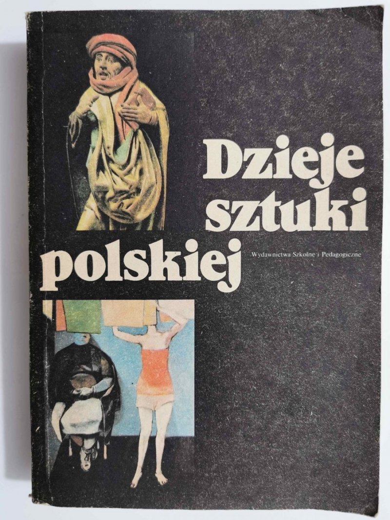 DZIEJE SZTUKI POLSKIEJ - red. Bożena Kowalska 1987