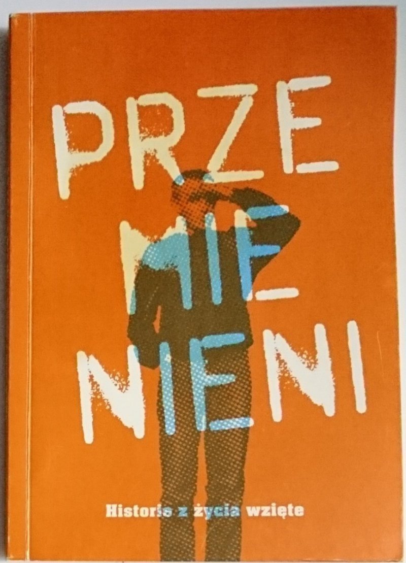 PRZEMIENIENI. HISTORIE Z ŻYCIA WZIĘTE 2012