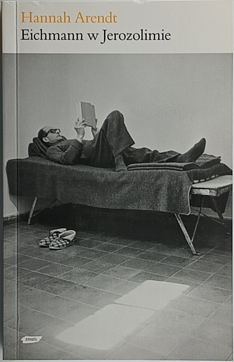 EICHMANN W JEROZOLIMIE - Hannah Arendt