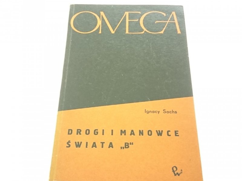 DROGI I MANOWCE ŚWIATA 'B' - Ignacy Sachs (1964)