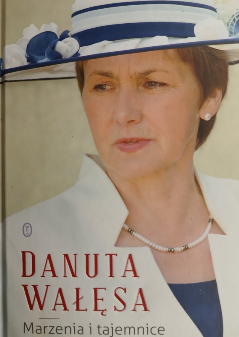 MARZENIA I TAJEMNICE - Danuta Wałęsa