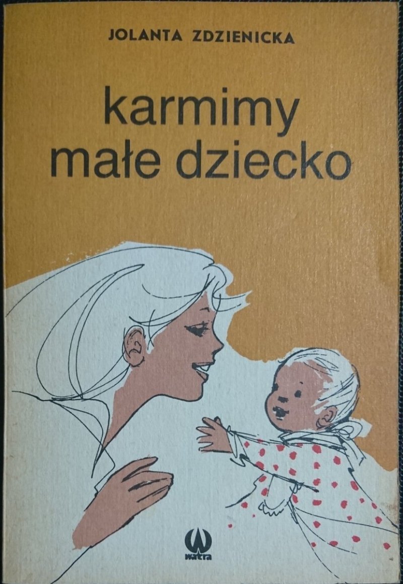 KARMIMY MAŁE DZIECKO - Jolanta Zdzienicka 1989
