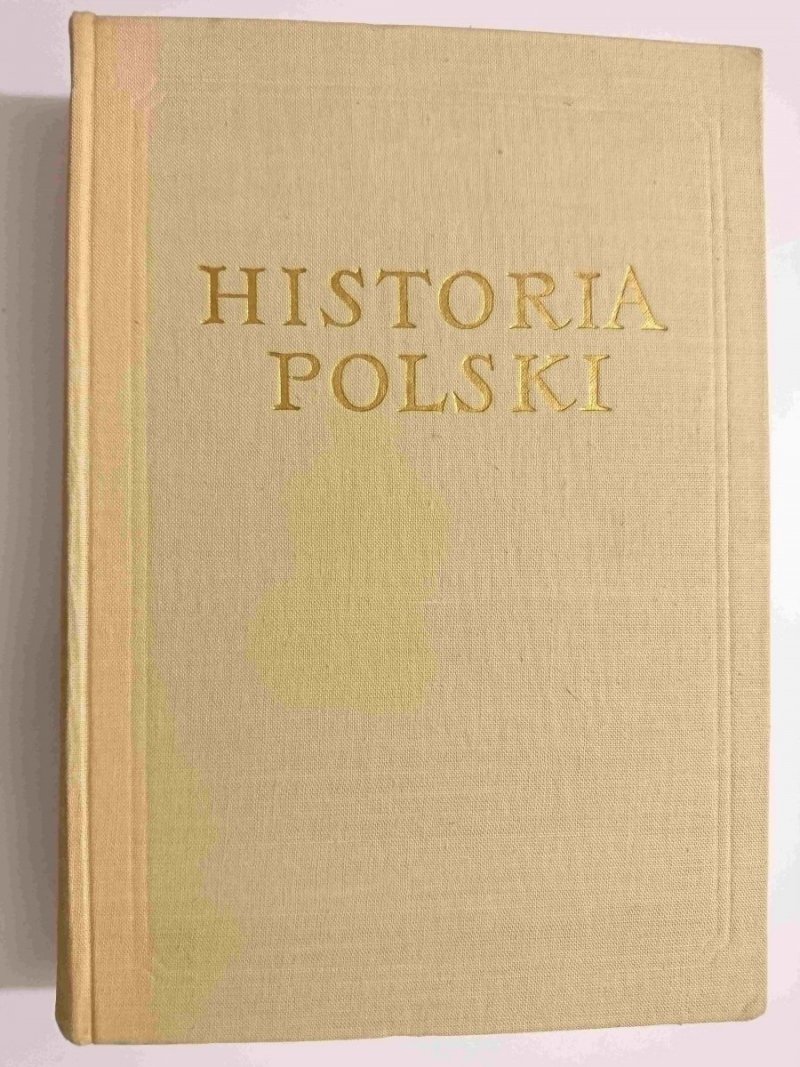 HISTORIA POLSKI TOM I DO ROKU 1764 CZĘŚĆ I DO POŁOWY XV w. - red. Henryk Łowmiański 1960