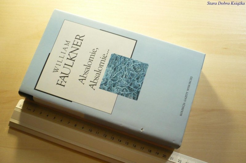 ABSALONIE, ABSALONIE... - William Faulkner 1966