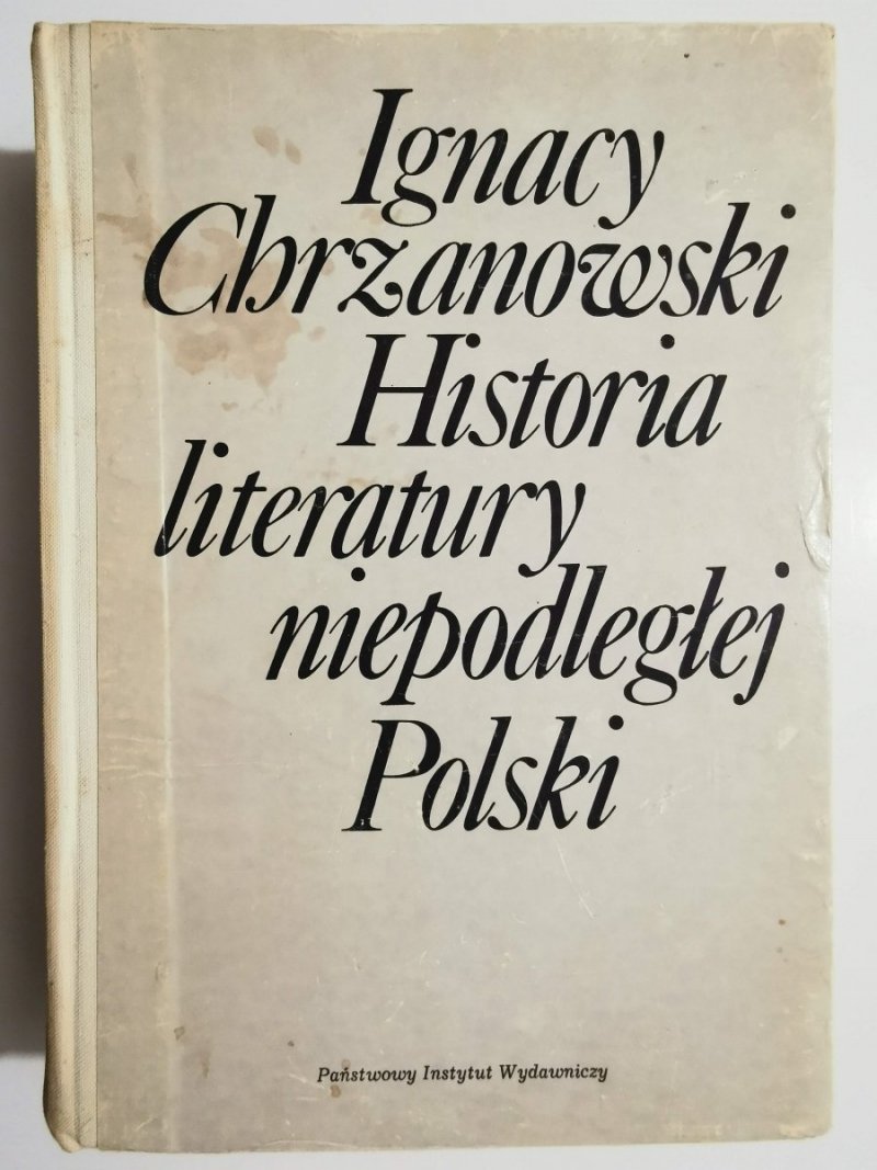 HISTORIA LITERATURY NIEPODLEGŁEJ POLSKI - Ignacy Chrzanowski 1983