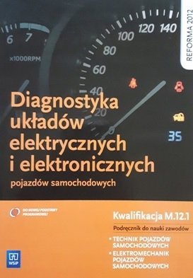 DIAGNOSTYKA UKŁADÓW ELEKTRYCZNYCH I ELEKTRONICZNYCH POJAZDÓW SAMOCHODOWYCH