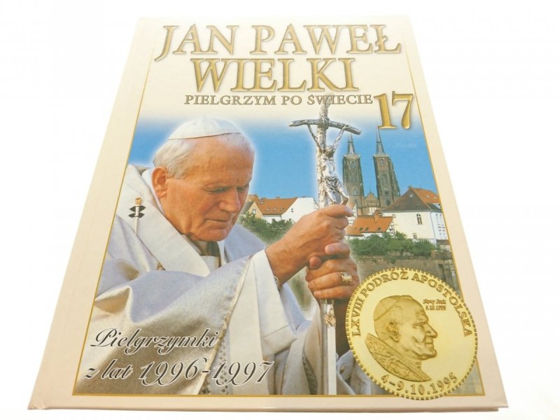 JAN PAWEŁ II WIELKI PIELGRZYM PO ŚWIECIE - 17