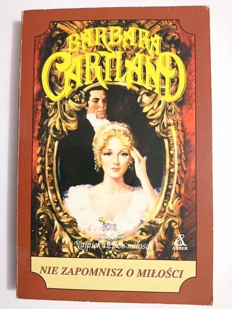NIE ZAPOMNISZ O MIŁOŚCI - Barbara Cartland 1997