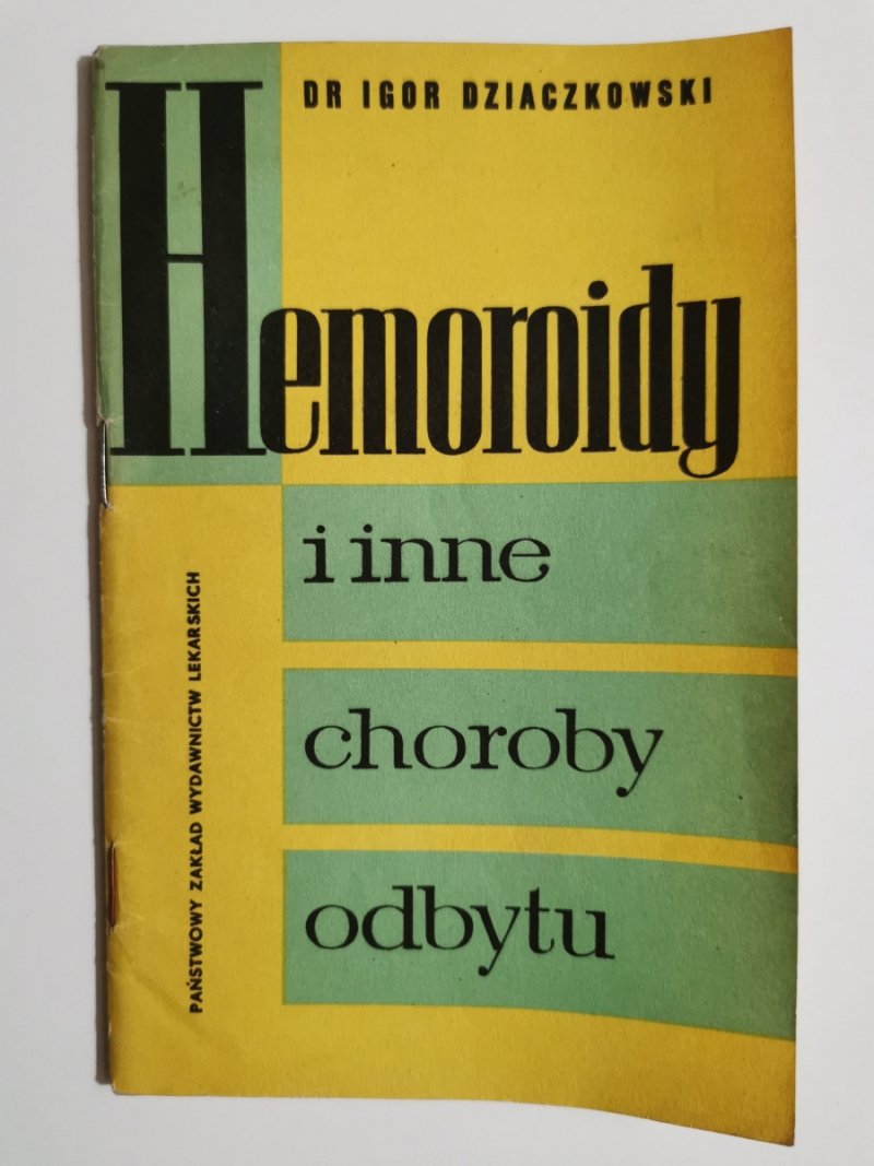 HEMOROIDY I INNE CHOROBY ODBYTU - Igor Dziaczkowski