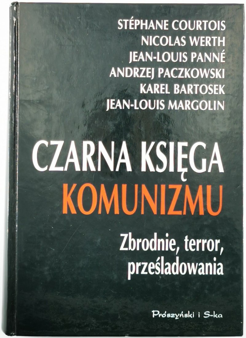 CZARNA KSIĘGA KOMUNIZMU. ZBRODNIE, TERROR, PRZEŚLADOWANIA - Stephane Courtois