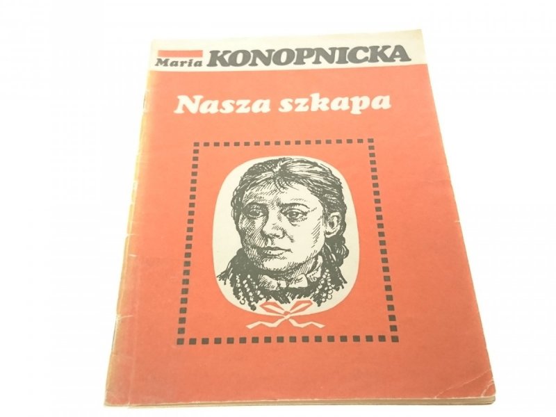 NASZA SZKAPA - Maria Konopnicka (1984)