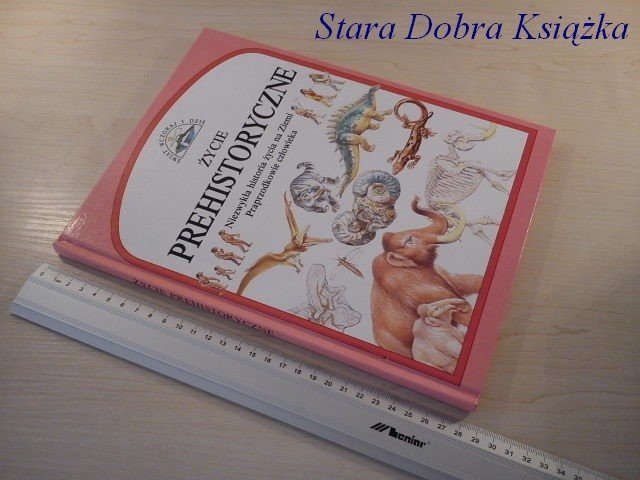 ŚWIAT WCZORAJ IDZIŚ. ŻYCIE PREHISTORYCZNE
